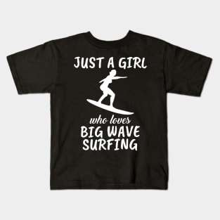 Just A Girl Who Loves Big Wave Surfing Kids T-Shirt